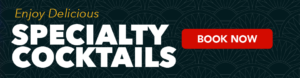 Enjoy Delicious Specialty Cocktails Book Now Button Enjoy Delicious Specialty Cocktails Book Now Button